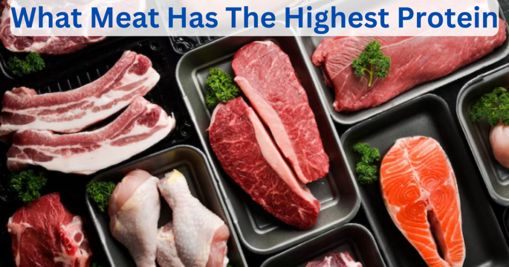 What Meat Has The Highest Protein