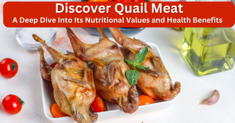 Quail Meat Unveiled: Health Benefits and Nutritional Value