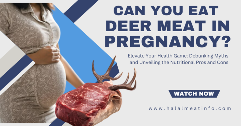 Can You Eat Deer Meat While Pregnant? Nutritional Benefits and Risks