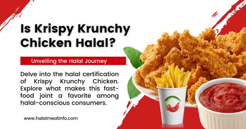 Unveiling the Halal Status of Krispy Krunchy Chicken