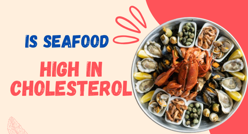 Is Seafood High in Cholesterol